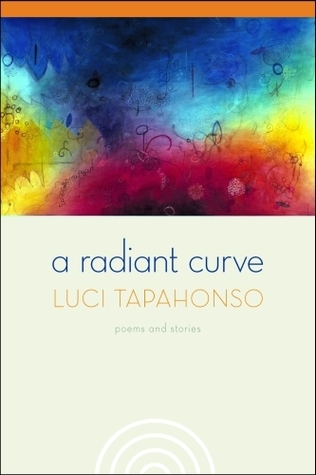 A Radiant Curve: Poems and Stories (Volume 64)