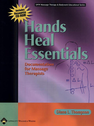 Hands Heal Essentials: Documentation for Massage Therapists by Diana L ...