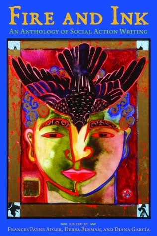 Fire and Ink: An Anthology of Social Action Writing by Frances Payne ...