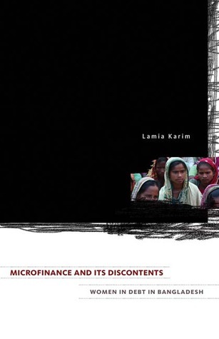 Microfinance and Its Discontents: Women in Debt in Bangladesh