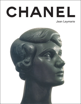 アート・デザイン・音楽 CHANEL Jean Leymarie Chanel: A Fashionable History by Jean Leymarie | Goodreads