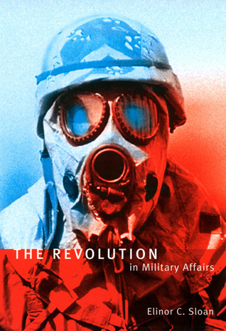The Revolution in Military Affairs (Volume 5) by Elinor C. Sloan ...