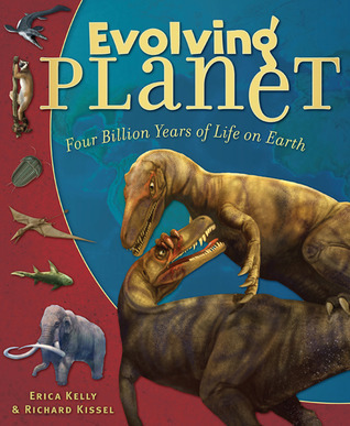 Evolving Planet: Four Billion Years of Life on Earth by Erica Kelly ...