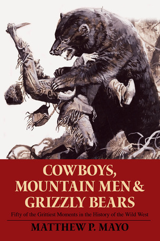 Cowboys, Mountain Men, and Grizzly Bears book cover