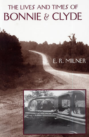 The Lives and Times of Bonnie  Clyde