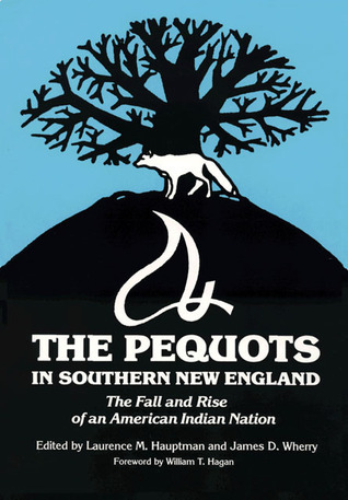Link to The Pequots of Southern New England: the fall and rise of an American Indian nation edited by Laurence M. Hauptman and James D. Wherry in the catalog