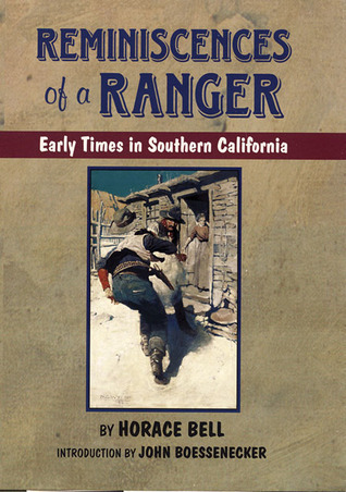 Reminiscences of a Ranger: Early Times in Southern California (Volume 65)