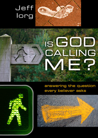 Is God Calling Me?: Answering the Question Every Believer Asks