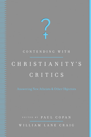 Cover of Contending with Christianity's Critics: Answering New Atheists and Other Objectors