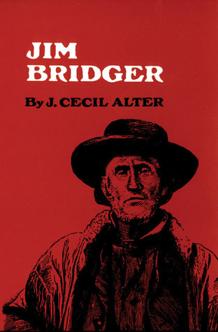 J. Cecil Alter Jim Bridger