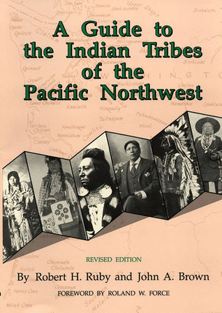 A Guide to the Indian Tribes of the Pacific Northwest (Volume 173)