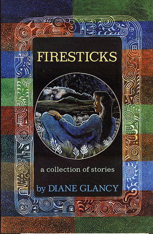 Firesticks: A Collection of Stories