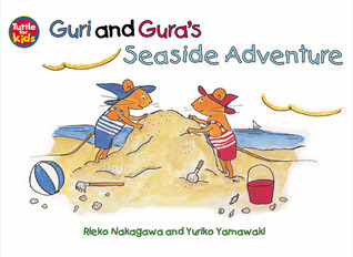 Guri and Gura's Seaside Adventure by Rieko Nakagawa | Goodreads