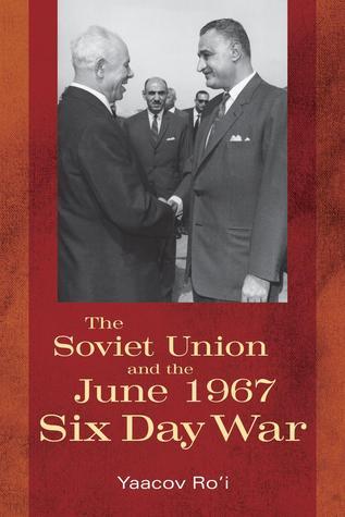 The Soviet Union and the June 1967 Six Day War book cover