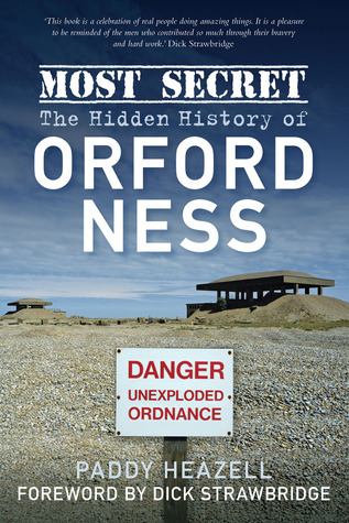 Most Secret: The Hidden History of Orford Ness