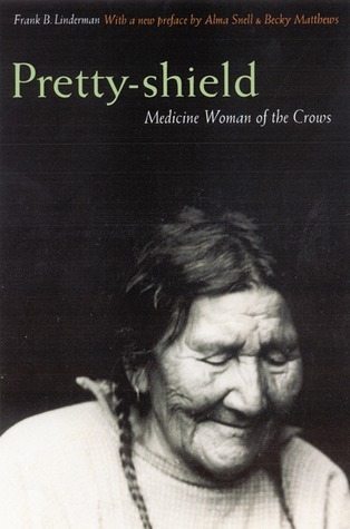 Pretty-shield: Medicine Woman of the Crows
