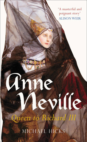 Anne Neville: Queen To Richard III