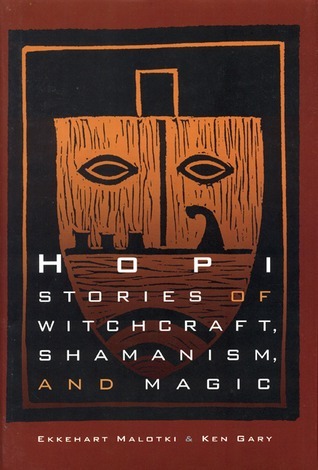 Hopi Stories of Witchcraft, Shamanism, and Magic