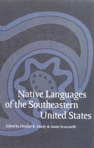 Native Languages of the Southeastern United States by Heather K. Hardy