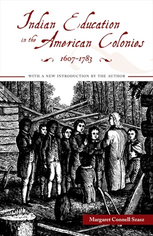 Indian Education in the American Colonies, 1607-1783 book cover
