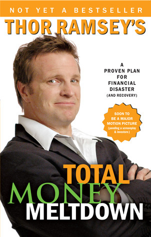 Thor Ramsey's Total Money Meltdown: A Proven Plan for Financial