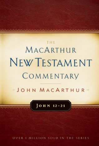 John 12-21 MacArthur New Testament Commentary (Volume 12) book cover
