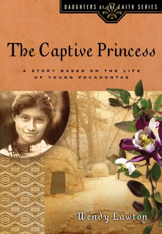 The Captive Princess: A Story Based on the Life of Young Pocahontas