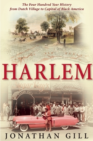 Harlem: The Four Hundred Year History from Dutch Village to 