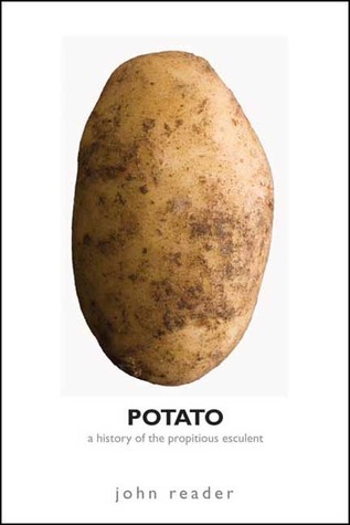 Potato: A History of the Propitious Esculent