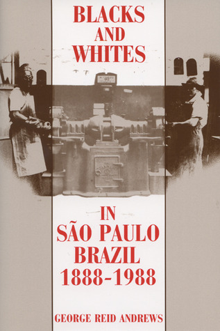 Blacks and Whites in Sao Paulo, Brazil, 1888-1988 book cover