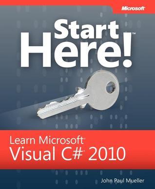 Start Here! Learn Microsoft Visual C# 2010 Programming by John Paul ...