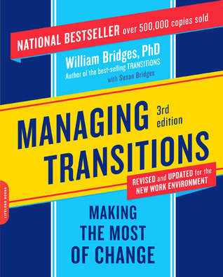 Managing Transitions: Making the Most of Change