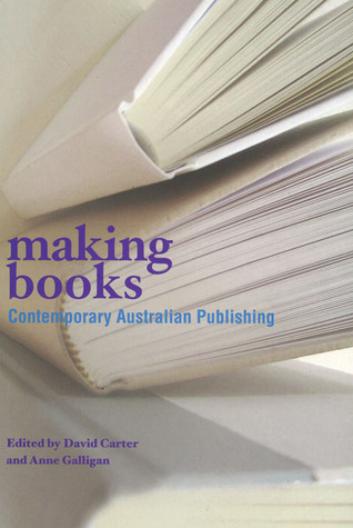 Making Books: Studies in Contemporary Australian Publishing by David ...
