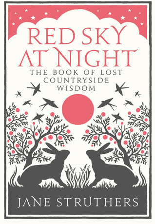 Red Sky at Night: The Book of Lost Countryside Wisdom