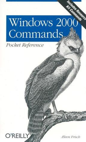 Windows 2000 Commands Pocket Reference by Æleen Frisch | Goodreads