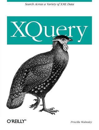 XQuery by Priscilla Walmsley | Goodreads