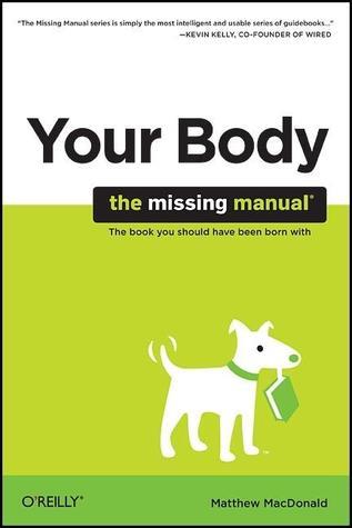 Cover of Your Body: The Missing Manual