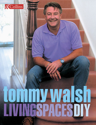 living-spaces-diy-by-tommy-walsh-goodreads