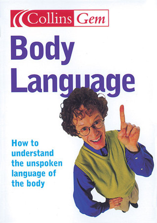 Body Language: How to Understand the Unspoken Language of Your Body by ...