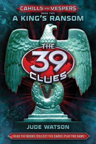 A King's Ransom (The 39 Clues: Cahills vs. Vespers, #2)