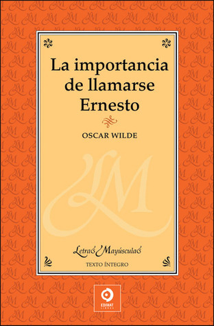 La importancia de llamarse Ernesto
