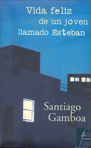 Vida feliz de un joven llamado Esteban