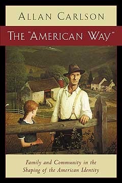 The American Way: Family and Community in the Shaping of the American Identity