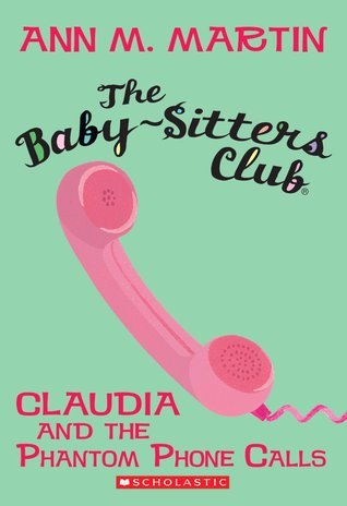 Claudia and the Phantom Phone Calls (The Baby-Sitters Club, #2)