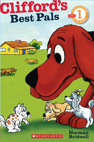 Scholastic Reader Level 1: Clifford's Best Pals
