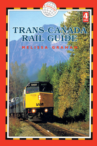 Trans-Canada Rail Guide by Melissa Graham | Goodreads