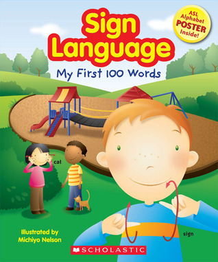 My First 100 Words (Sign Language) by Michiyo Nelson | Goodreads
