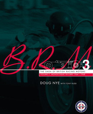BRM: The Saga of British Racing Motors: Volume 3: Monocoque V8 Cars ...