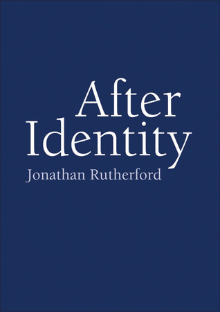 After Identity by Jonathan Rutherford | Goodreads