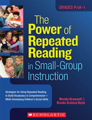 The Power of Repeated Reading in Small-Group Instruction: Strategies ...